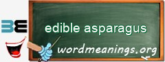 WordMeaning blackboard for edible asparagus